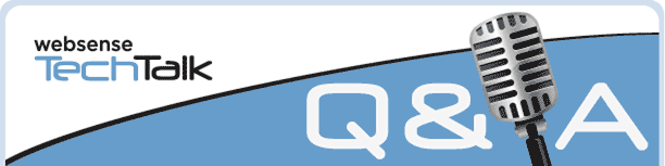 Websense TechTalk Q and A